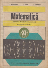 Matematica. Elemente de algebra superioara, cls. a XI-a (1982) foto