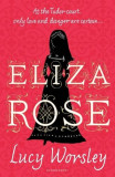 Eliza Rose | Lucy Worsley