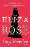 Eliza Rose | Lucy Worsley, Bloomsbury Publishing PLC