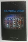 NOAPTEA CA HOTII de RAMONA URSU , 2017