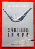 Sarituri in apa - Alexandru Lascu ***1952, bogat ilustrata, ft. bine conservata!