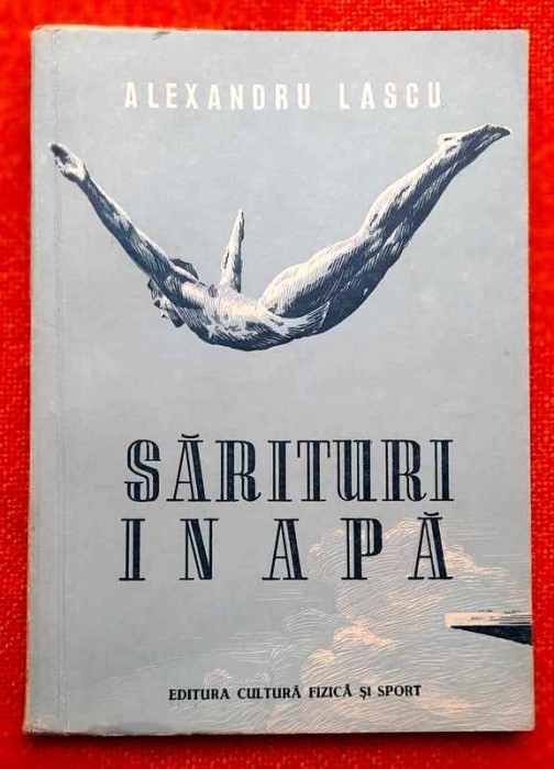 Sarituri in apa - Alexandru Lascu ***1952, bogat ilustrata, ft. bine conservata!