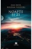 Noapte si Zi - Dan Duta, Bogdan Panduru