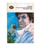 Herman Melville - Cojocelul alb sau Lumea e un vas de razboi
