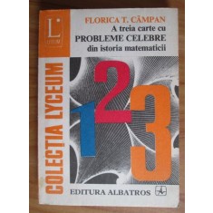 Florica T. Campan - A treia carte cu probleme celebre din istoria matematicii