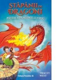 Stapanii de Dragoni. Volumul 4: Puterea Dragonului de Foc - Tracey West, Maria Cramarenco