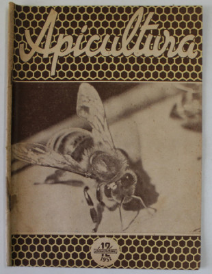 APICULTURA , ORGAN DE INDRUMARE APICOLA A MINISTERULUI AGRICULTURII SI SILVICULTURII , NR. 12 , DECEMBRIE , 1957 foto