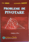 Probleme de Pivotare - Dan Branzei, Alexandru Negrescu, Editia a II-a, Taida 2012, Matematica, Romana, 208 Pagini