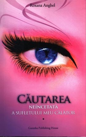 Căutarea ne&icirc;ncetată a sufletului meu călător