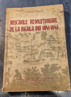 Miscarile revolutionare de la Braila din 1841 - 1843 Constantin Velichi foto