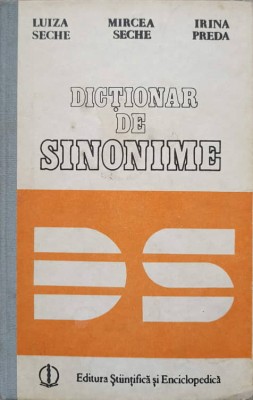 DICTIONAR DE SINONIME-LUIZA SECHE, MIRCEA SECHE, IRINA PREDA-221453 foto