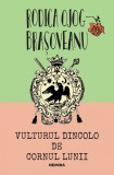 Cumpara ieftin Vulturul Dincolo De Cornul Lunii Ed.2024, Rodica Ojog-Brasoveanu - Editura Nemira