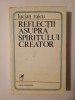 Lucian Raicu - Reflecții asupra spiritului creator (cu sublinieri)