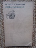 Umbra paradisului &ndash; Vicente Aleixandre