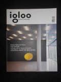 IGLOO. REVISTA DE HABITAT si ARHITECTURA, NR. 144-145, DECEMBRIE 2013 IAN. 2014