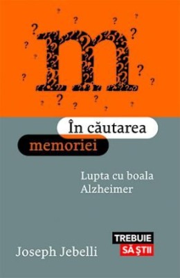 In cautarea memoriei. Lupta cu boala Alzheimer &amp;ndash; Joseph Jebelli foto