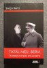 Sergo Beria - Tatăl meu, Beria: &icirc;n inima puterii staliniste (pref. Fr. Thom)