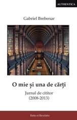 O mie si una de carti. Jurnal de cititor (2008-2013) - Gabriel Brebenar