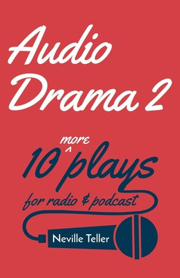 Audio Drama 2: 10 More Plays for Radio and Podcast foto