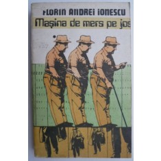 Masina de mers pe jos &ndash; Florin Andrei Ionescu