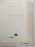 GEO DUMITRESCU-LIBERTATEA DE A TRAGE CU PUSCA (POEME 1946/semnaturi M. GELELETU)