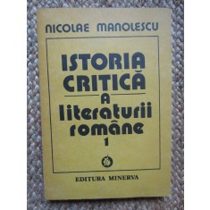 ISTORIA CRITICA A LITERATURII ROMANE (volumul 1) Nicolae Manolescu