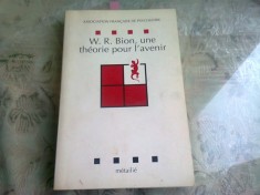W.R. BION, UNE THEORIE POUR L&#039;AVENIR (CARTE IN LIMBA FRANCEZA)