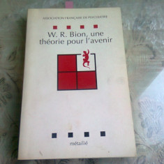 W.R. BION, UNE THEORIE POUR L'AVENIR (CARTE IN LIMBA FRANCEZA)