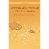 Az etnikai kapcsolati tőke f&ouml;ldrajza - Ukrajnai v&aacute;llalkoz&oacute;k a transznacionalit&aacute;s &uacute;tj&aacute;n - Kov&aacute;ly Katalin
