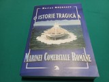 O ISTORIE TRAGICĂ A MARINEI COMERCIALE ROM&Acirc;NE * MARIAN MOȘNEAGU / 2006 * 36