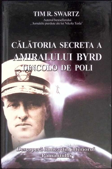 CALATORIA SECRETA A AMIRALULUI BYRD DINCOLO DE POLI-TIM R. SWARTZ-266048