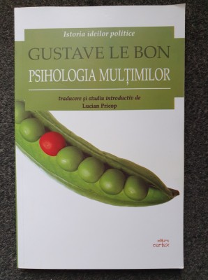 PSIHOLOGIA MULTIMILOR - Gustave Le Bon foto