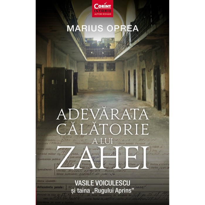 Adevarata Calatorie A Lui Zahei. Vasile Voiculescu Si Taina Rugului Aprins, Marius Oprea