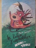 In Valea Zvapaiatilor Mumi-Troli: Basme si Povestiri de Tove Jansson, Ilustratii I. Hmelnitki, Editura Hyperion, 1991, Coperta Cartonata
