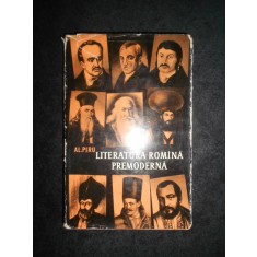 Alexandru Piru - Literatura romana premoderna (1964, editie cartonata)