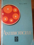Antibioticele - M.g. Bals ,309758, 1964, Medicala