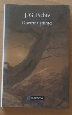 DOCTRINA STIINTEI - JOHANN GOTTLIEB FICHTE foto