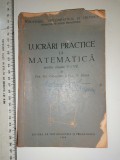 Cumpara ieftin CARTE VECHE - LUCRARI PRACTICE LA MATEMATICA-- GH CALUGARITA / G DINCA 1959