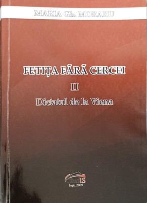 FETITA FARA CERCEI VOL.2 DICTATUL DE LA VIENA-MARIA GH. MORARIU-243617 foto