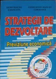 STRATEGII DE DEZVOLTARE. PREVIZIUNE ECONOMICA-DUMITRACHE CARACOTA, CONSTANTIN RAZVAN CARACOTA-239926