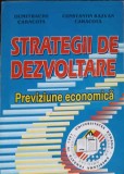 STRATEGII DE DEZVOLTARE. PREVIZIUNE ECONOMICA-DUMITRACHE CARACOTA, CONSTANTIN RAZVAN CARACOTA