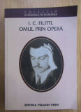 Georgeta Filitti - Ioan C. Filitti, omul prin opera