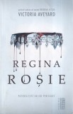 Victoria Aveyard - Regina Rosie, Roman Beletristica Nemira, Coperta Brosata, 471 Pagini, Limba Romana