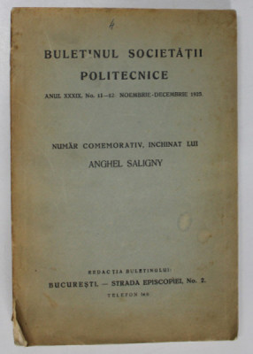 BULETINUL SOCIETATII POLITEHNICE , ANUL XXXIX , NO. . 11 -12 , NOEMBRIE - DECEMBRIE , 1925 , NUMAR COMEMORATIV DEDICAT LUI ANGHEL SALINGNY foto