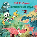 Jurassic World: DNS Professzor - Dinoszauruszok k&ouml;nyve