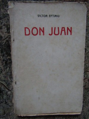 Victor Eftimiu - Don Juan (Prima editie) foto