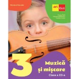 Muzica Si Miscare - Clasa 3 - Manual - Tudor Pitila, Cleopatra Mihailescu, Camelia Coman, Grupul Editorial Art