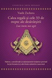 Calea regala si cele 33 de trepte ale desavarsirii - Vasile Zecheru - Editura Herald