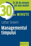 Managementul timpului in 30 de minute - carte dezvoltare personala Lothar Seiwert brosata