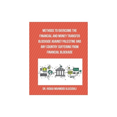 Methods to Overcome the Financial and Money Transfer Blockade against Palestine and any Country Suffering from Financia foto